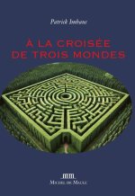 Au croisement de trois mondes