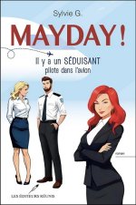 MAYDAY ! IL Y A UN SEDUISANT PILOTE DANS L'AVION