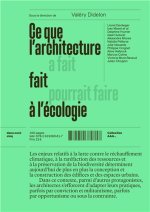 Ce que l Architecture Fait A l Ecologie /franCais