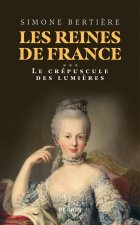 Les Reines de France - Volume 3. Le crépuscule des lumières