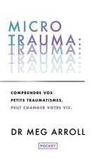 Surmonter ces petits traumas qui minent notre quotidien