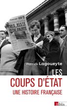 Les coups d'Etat. Une histoire française