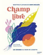 Champ libre, les légumes au c ur de l'assiette