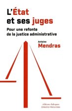 L'État et ses juges. Pour une refonte de la justice administrative