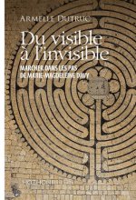 DU VISIBLE A L'INVISIBLE - DANS LES PAS DE MARIE-MAGDELEINE DAVY