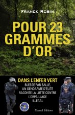Pour 23 grammes d'or - Un opérateur du GIGN à l'encontre des orpailleurs illégaux