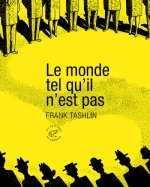 Le Monde tel qu'il n'est pas