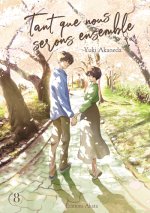 Tant que nous serons ensemble - Tome 8