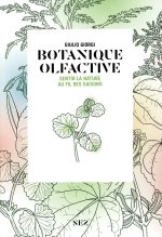 Botanique olfactive - Odeurs et parfums des plantes au fil des saisons