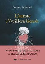 Le soleil se lèvera toujours II - Panser le coeur