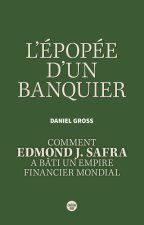 Le Périple d'un banquier - Comment Edmond J. Safra a bâti un empire financier mondial