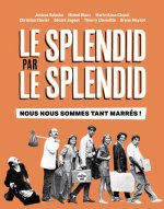 Le Splendid, nous nous sommes tant marrés
