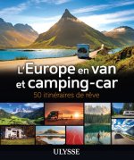 L'Europe en van et camping-car - 50 itinéraires de rêve