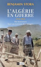 L'Algérie en guerre (1954-1962) - Un historien face au torrent des images