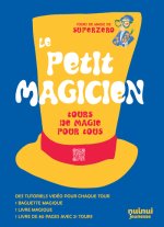 Le petit magicien - Tours de magie pour tous
