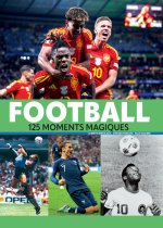 Football - 125 moments magiques - Nouvelle édition