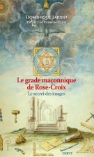 Le Grade maçonnique de Chevalier Rose-Croix - Le secret des images