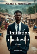 L'INITIATION INACHEVEE