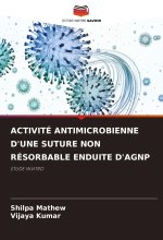 ACTIVITÉ ANTIMICROBIENNE D'UNE SUTURE NON RÉSORBABLE ENDUITE D'AGNP