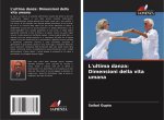 L'ultima danza: Dimensioni della vita umana