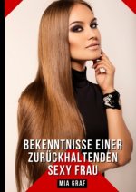 Bekenntnisse einer zurückhaltenden Sexy Frau