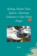 Building Resilient Vision Systems: Addressing Distortions in Real-World Images
