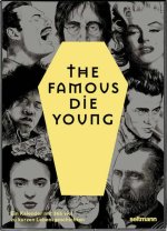 The Famous Die Young