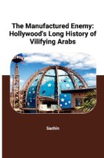 The Manufactured Enemy: Hollywood's Long History of Vilifying Arabs
