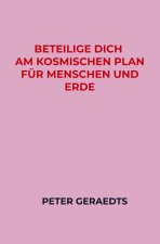 Beteilige dich am Kosmischen Plan für Menschen und Erde