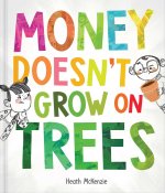 MONEY DOESNT GROW ON TREES