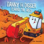 DANNY THE DIGGER LEARNS THE ABCS