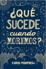 ?Qué Sucede Cuando Morimos?