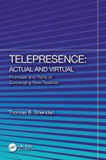 Telepresence: Actual and Virtual