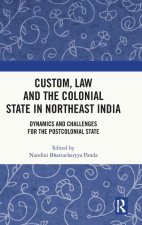 Custom, Law and the Colonial State in Northeast India