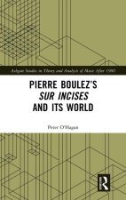 Pierre Boulez's sur Incises and its World