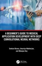 A Beginner Guide To Medical Application Development With Deep Convolutional Neural Networks