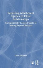 Repairing Attachment Injuries in Close Relationships