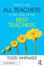 How To Get All Teachers To Become Like The Best Teachers