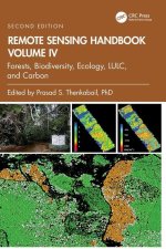 Remote Sensing Handbook,  Volume IV