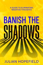 Banish the Shadows