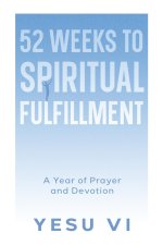 52 Weeks to Spiritual Fulfillment