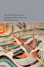 The Nobel Prize and the Formation of Contemporary World Literature
