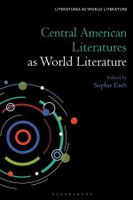 Central American Literatures as World Literature