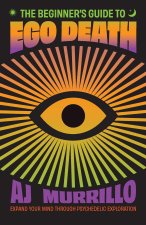 The Beginner's Guide to Ego Death