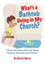 What's a Bathtub Doing in My Church?