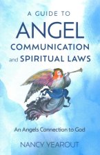 Guide to Angel Communication and Spiritual Laws, A