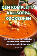 DEN KOMPLETTA KALLSOPPA KOOKBOKEN