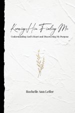 Knowing Him, Finding Me