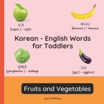 Korean - English Words for Toddlers - Fruits and Vegetables