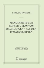 Manuskripte zur Konstitution von Raumdingen - aus den D-Manuskripten
